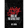 Holy Spirit, What Are You Saying to Me? Journal