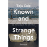 Known and Strange Things: Essays