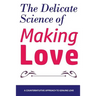 The Delicate Science of Making Love