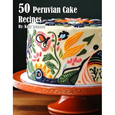 50 Peruvian Cake Recipes