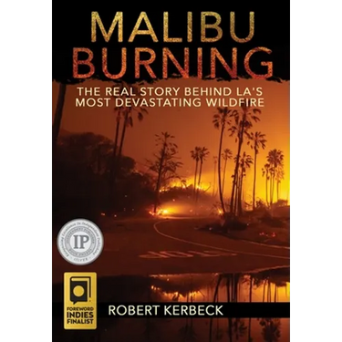 Malibu Burning: The Real Story Behind LA's Most Devastating Wildfire
