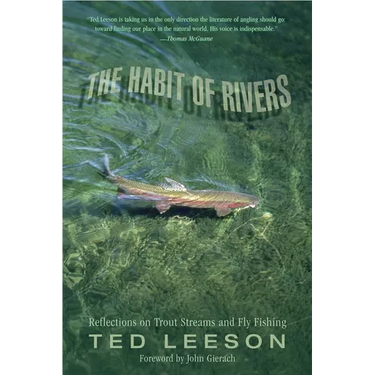 Habit of Rivers: Reflections on Trout Streams and Fly Fishing