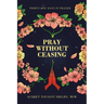 Pray Without Ceasing: Thirty-One Days in Prayer