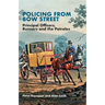 Policing from Bow Street: Principal Officers, Runners and the Patroles