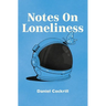 Notes on Loneliness