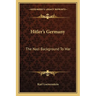 Hitler's Germany: The Nazi Background To War