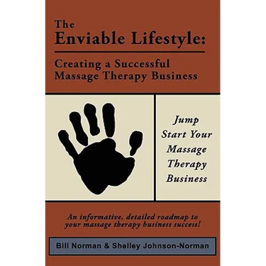 The Enviable Lifestyle: Creating a Successful Massage Therapy Business
