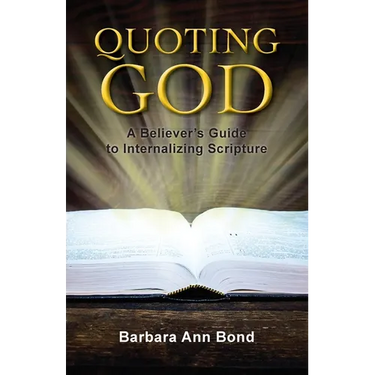 Quoting God: A Believer's Guide to Internalizing Scripture