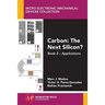 Carbon: The Next Silicon?: Book 2--Applications