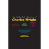 The Collected Novels of Charles Wright: The Messenger, the Wig, and Absolutely Nothing to Get Alarmed about
