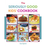 The Seriously Good Kids Cookbook