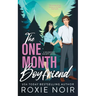 The One Month Boyfriend: An Enemies-to-Lovers Romance