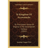Ye Kingdom Of Accawmacke: Or The Eastern Shore Of Virginia In The Seventeenth Century (1911)