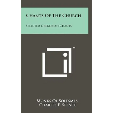 Chants Of The Church: Selected Gregorian Chants