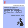 Rambles in Galloway: Topographical, Historical, Traditional, and Biographical. ... with Illustrations ... by Faed, Etc.