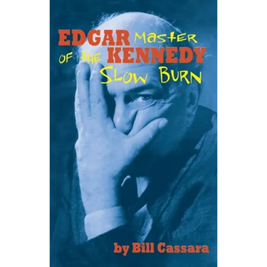 Edgar Kennedy (hardback): Master of the Slow Burn