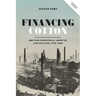 Financing Cotton: British Industrial Growth and Decline, 1780-2000
