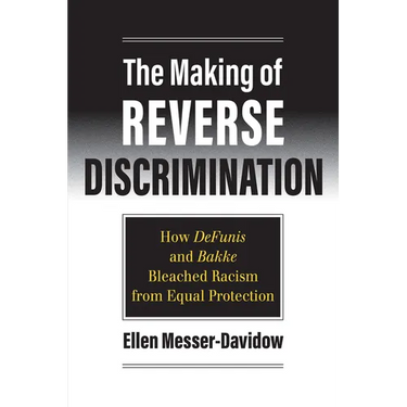 The Making of Reverse Discrimination: How Defunis and Bakke Bleached Racism from Equal Protection