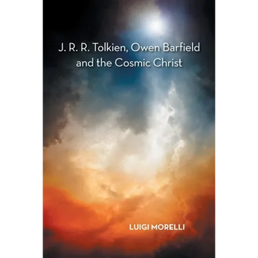 J. R. R. Tolkien, Owen Barfield and the Cosmic Christ