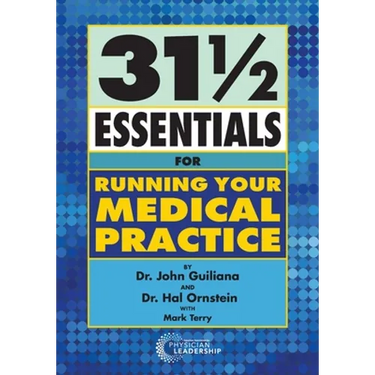 31 1/2 Essentials for Running Your Medical Practice