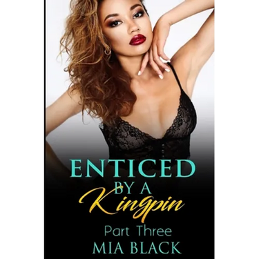 Enticed By A Kingpin 3