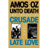 Unto Death: Crusade and Late Love