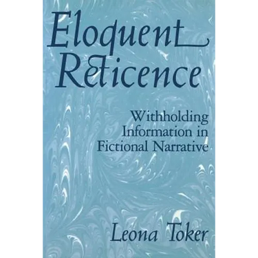 Eloquent Reticence: Withholding Information in Fictional Narrative