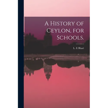 A History of Ceylon, for Schools.