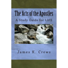 The Acts of the Apostles: A Study Guide for LIFE