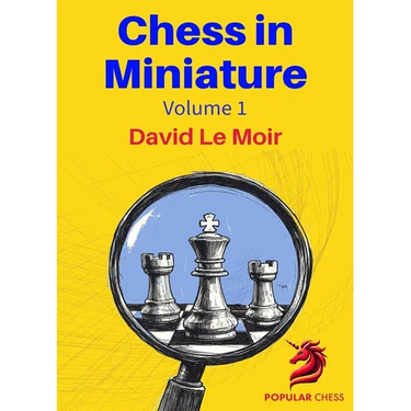 Chess in Miniature - Volume 1