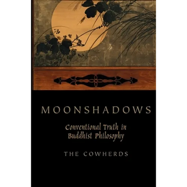 Moonshadows: Conventional Truth in Buddhist Philosophy