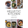 Helvetic Kitchen: Swiss Cooking