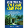 South Carolina Real Estate Exam Prep: The Complete Guide to Passing the South Carolina Real Estate Salesperson License Exam the First Time!