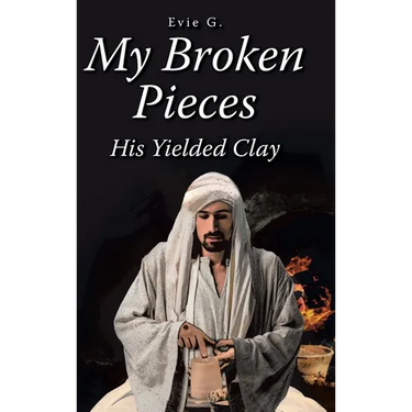 My Broken Pieces - His Yielded Clay