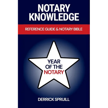 Notary Knowledge: Reference Guide & Notary Bible