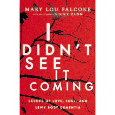I Didn't See It Coming: Scenes of Love, Loss and Lewy Body Dementia