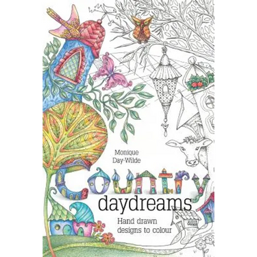 Country Daydreams: Hand drawn designs to colour in