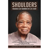 Shoulders: Frederick Eloy Bowman Sr.'s Life Story