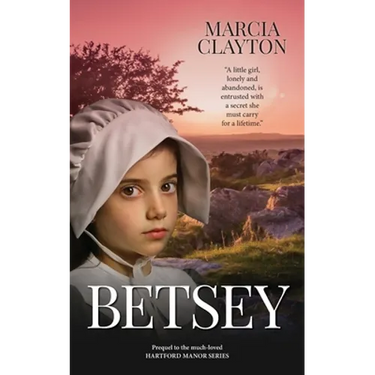 Betsey: The Prequel to the Much Loved Hartford Manor Series