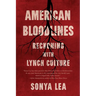 American Bloodlines: Reckoning with Lynch Culture