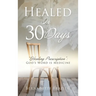 Healed In 30 Days
