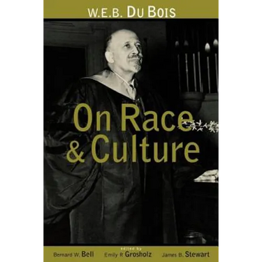 W.E.B. Du Bois on Race and Culture