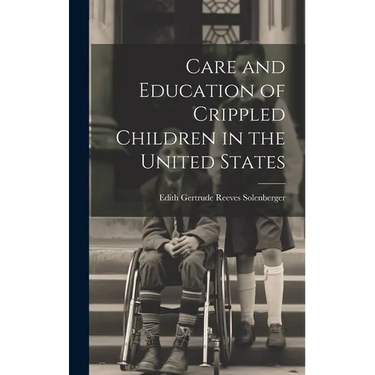 Care and Education of Crippled Children in the United States