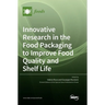 Innovative Research in the Food Packaging to Improve Food Quality and Shelf Life
