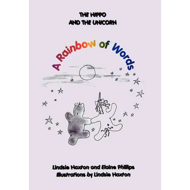 The Hippo and the Unicorn: A Rainbow of Words