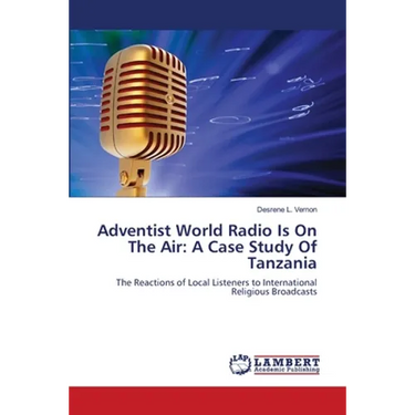 Adventist World Radio Is On The Air: A Case Study Of Tanzania