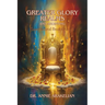 Greater Glory Realms and Anointing: Supernatural Breakthrough