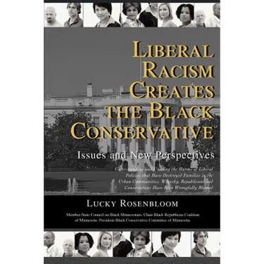 Liberal Racism Creates the Black Conservative: Issues and New Perspectives