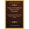Origin And Traditional History Of The Wyandotts: And Sketches Of Other Indian Tribes Of North America (1870)