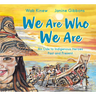 We Are Who We Are: An Ode to Indigenous Heroes Past and Present